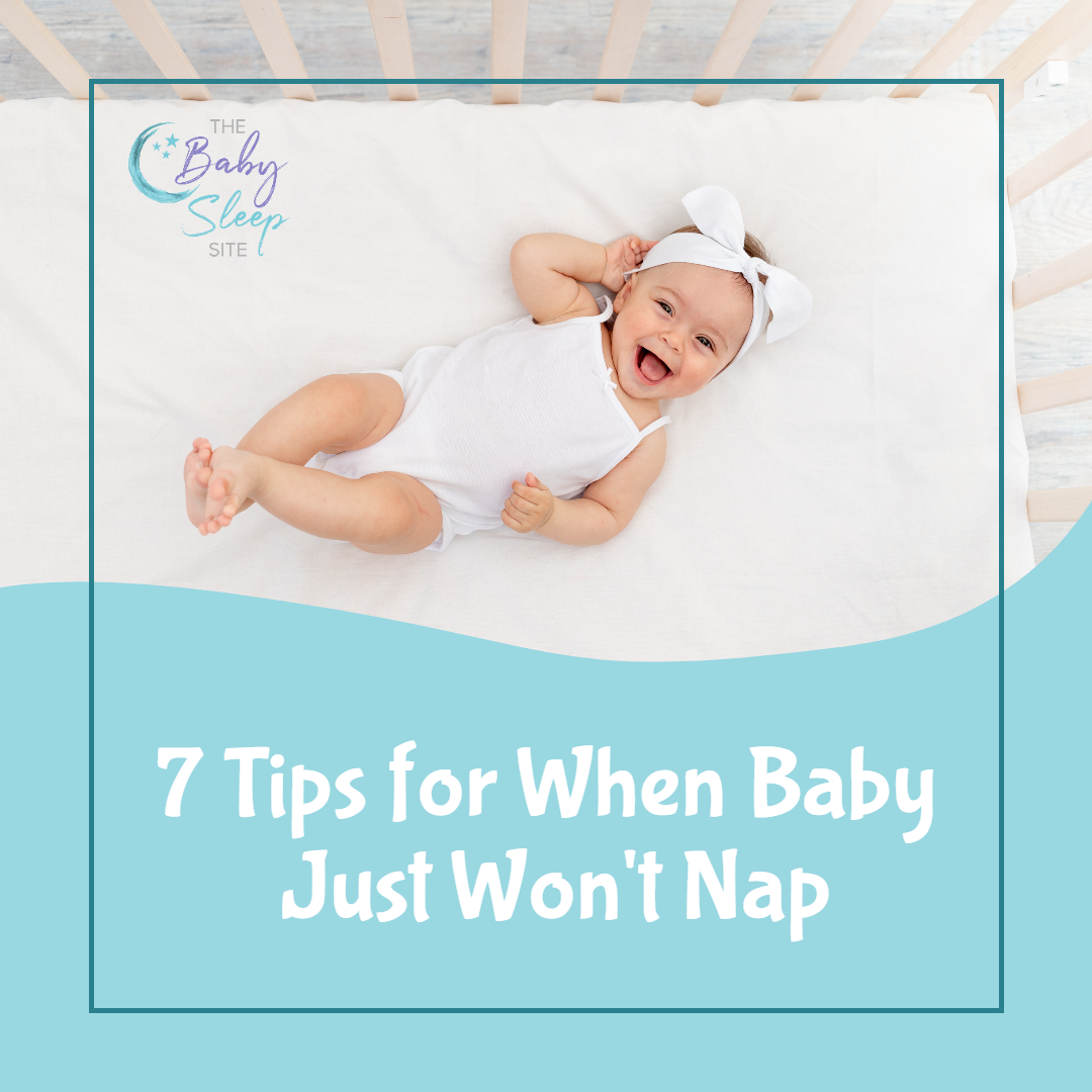 7 tips when baby won't nap