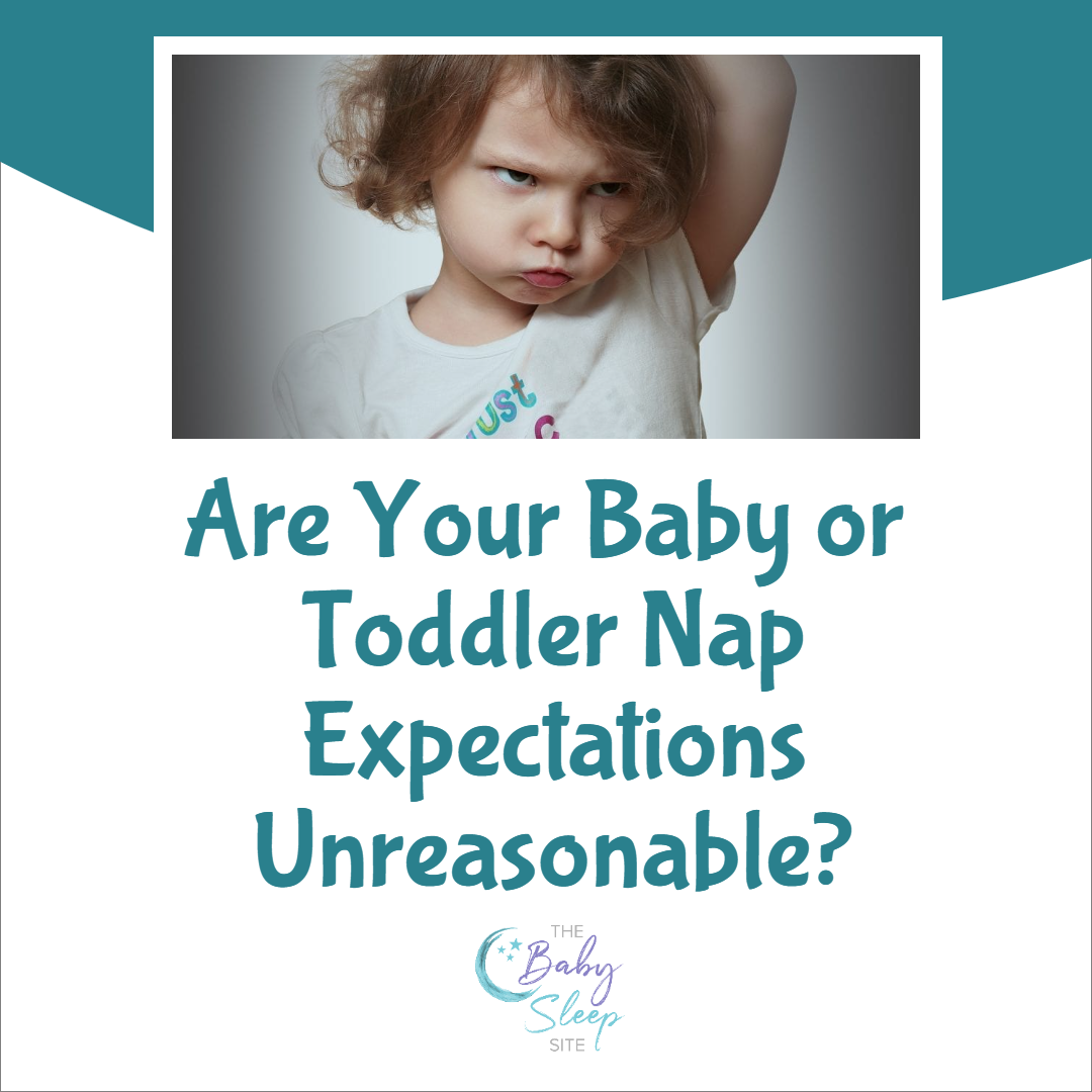 Are Your Baby or Toddler Nap Expectations Unreasonable